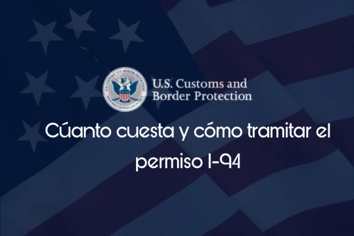 Cuánto cuesta y cómo obtener el permiso I-94
